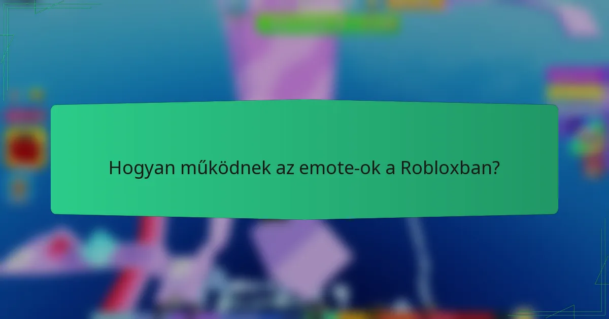 Hogyan működnek az emote-ok a Robloxban?